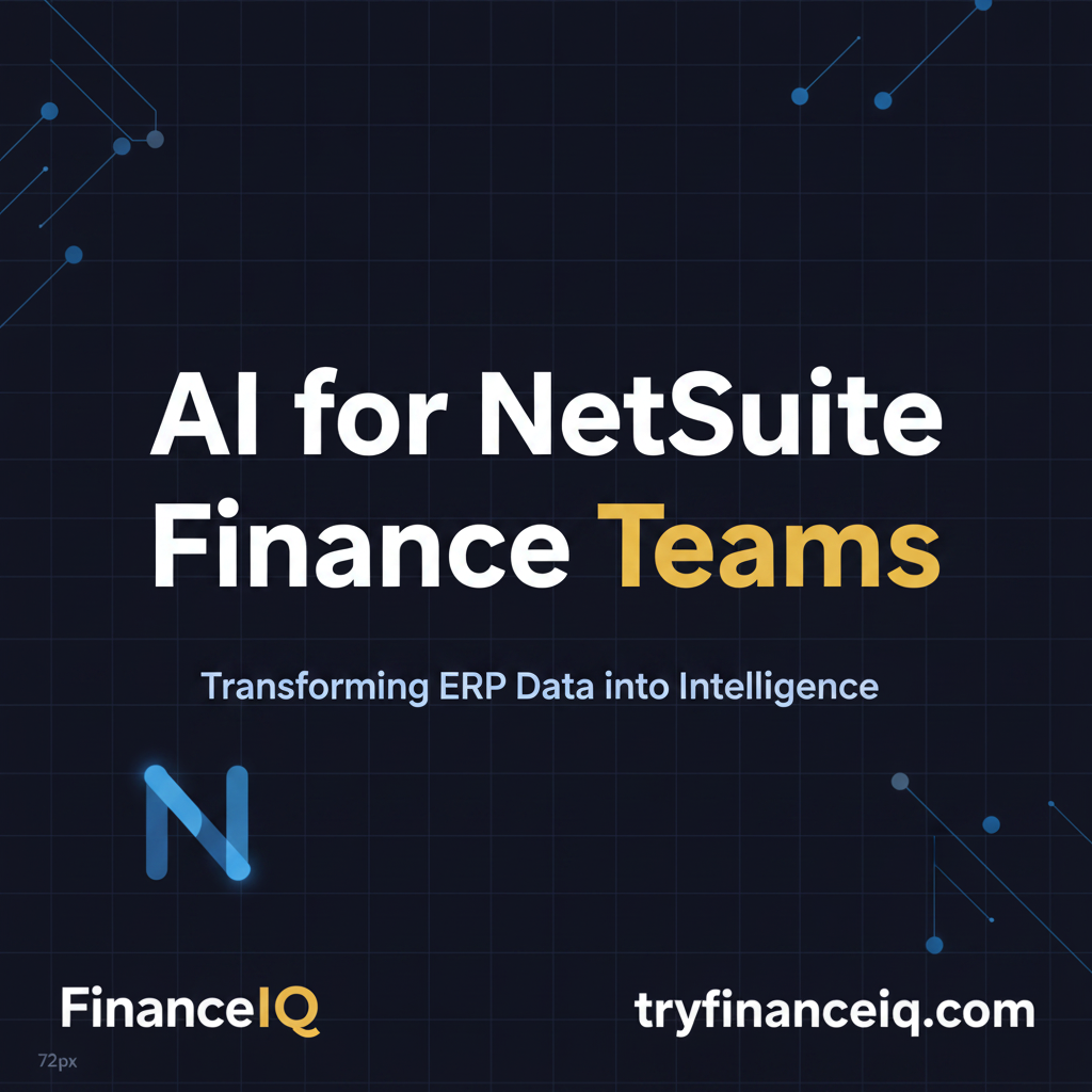 Navigating AI for NetSuite Finance Teams: A CFO's Guide to Secure, Actionable Insights with FinanceIQ's Finley.